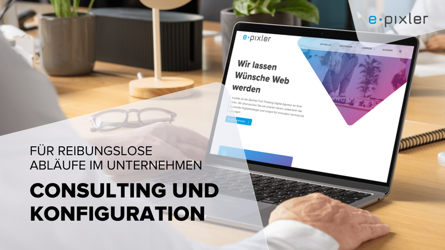 Consulting und Konfiguration